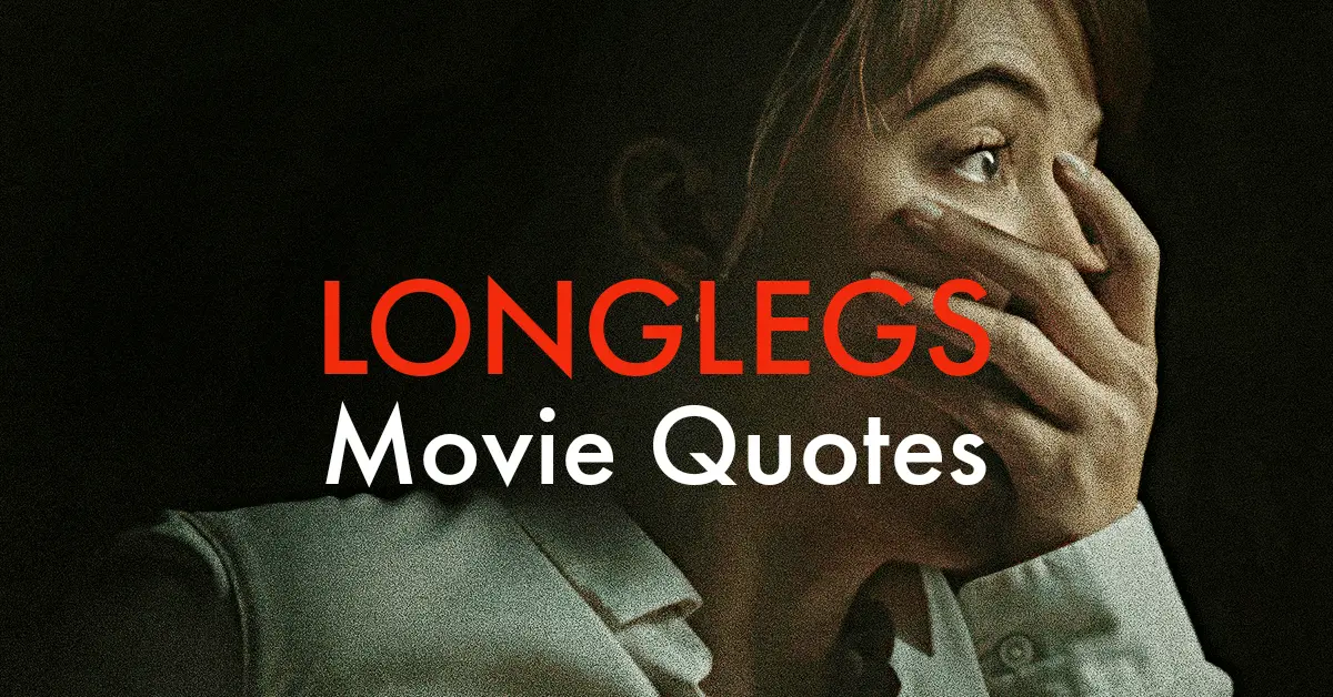 Longlegs Movie Quotes: 9 Most Terrifying Dialogues