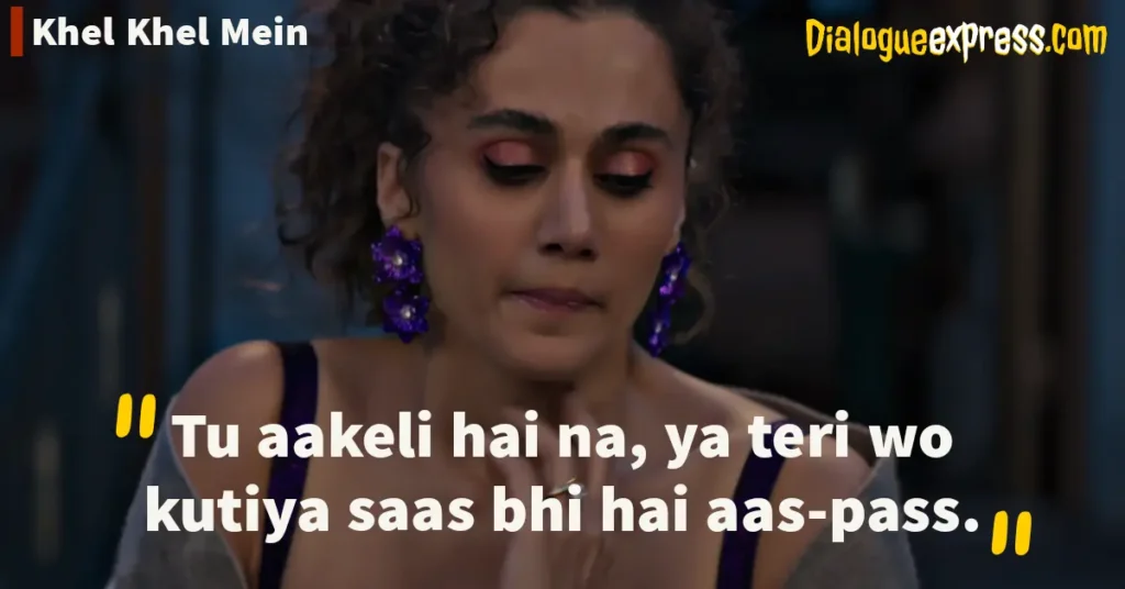 Khel Khel Mein Movie Dialogues