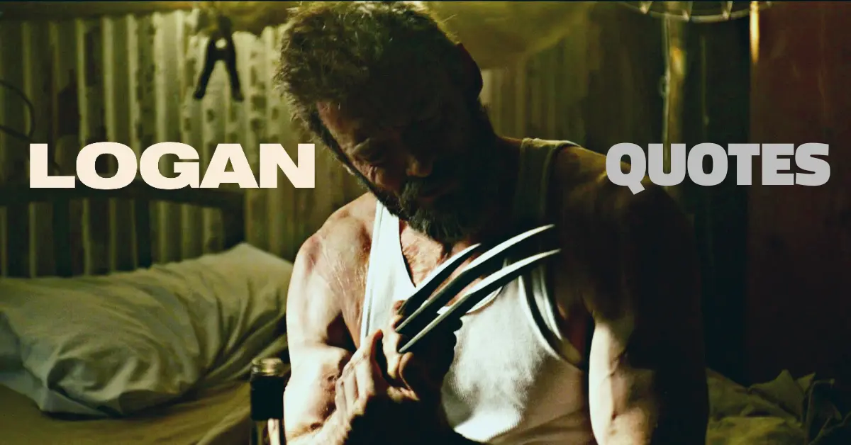 Logan Movie Quotes