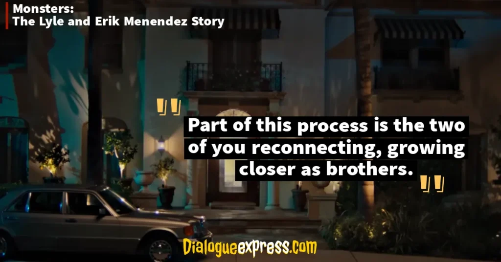 MONSTERS: The Lyle and Erik Menendez Story Quotes and Dialogues