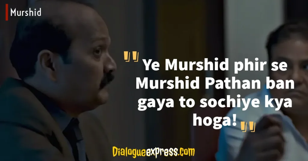 Murshid Movie Dialogue, Quotes and Lines