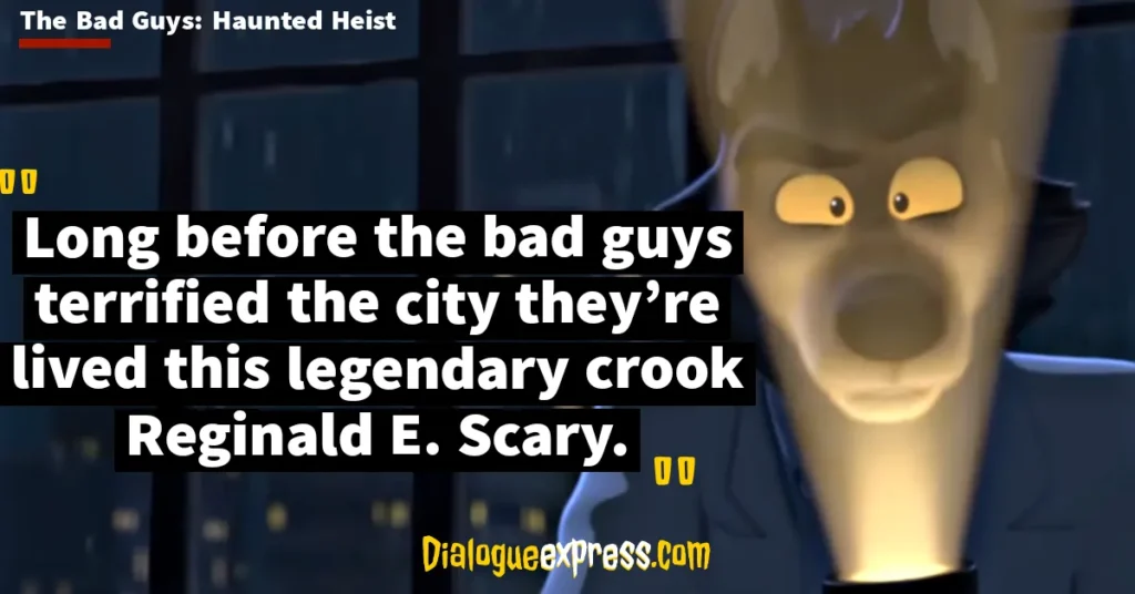 The Bad Guys: Haunted Heist TV Special Quotes and Dialogues