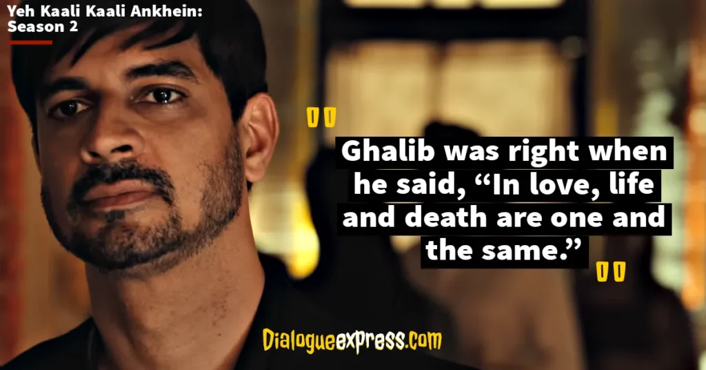 Yeh Kaali Kaali Ankhein Dialogues and Quotes