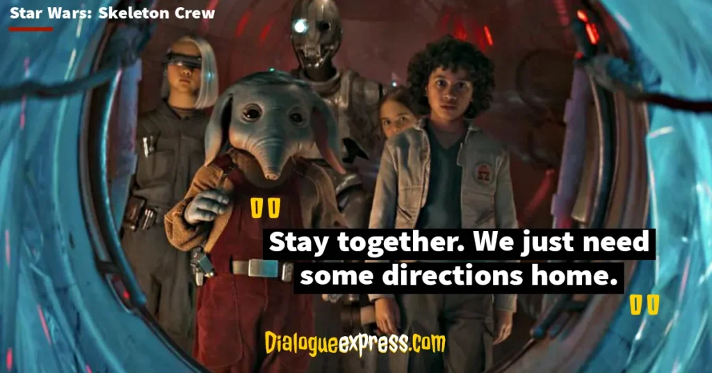 Star Wars: Skeleton Crew Quotes and Dialogues