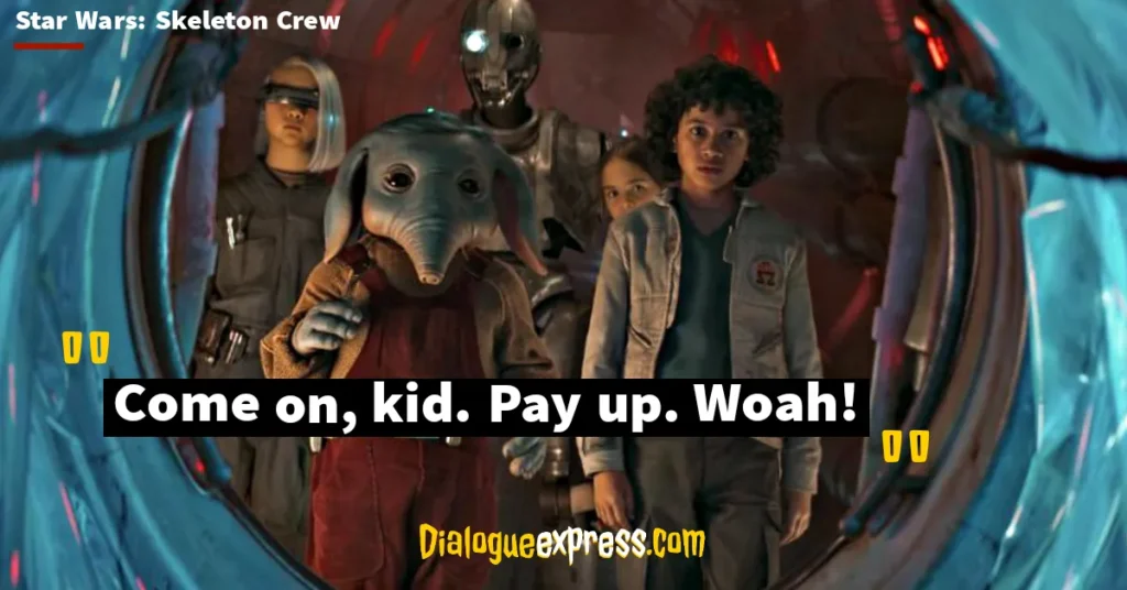 Star Wars: Skeleton Crew Quotes and Dialogues