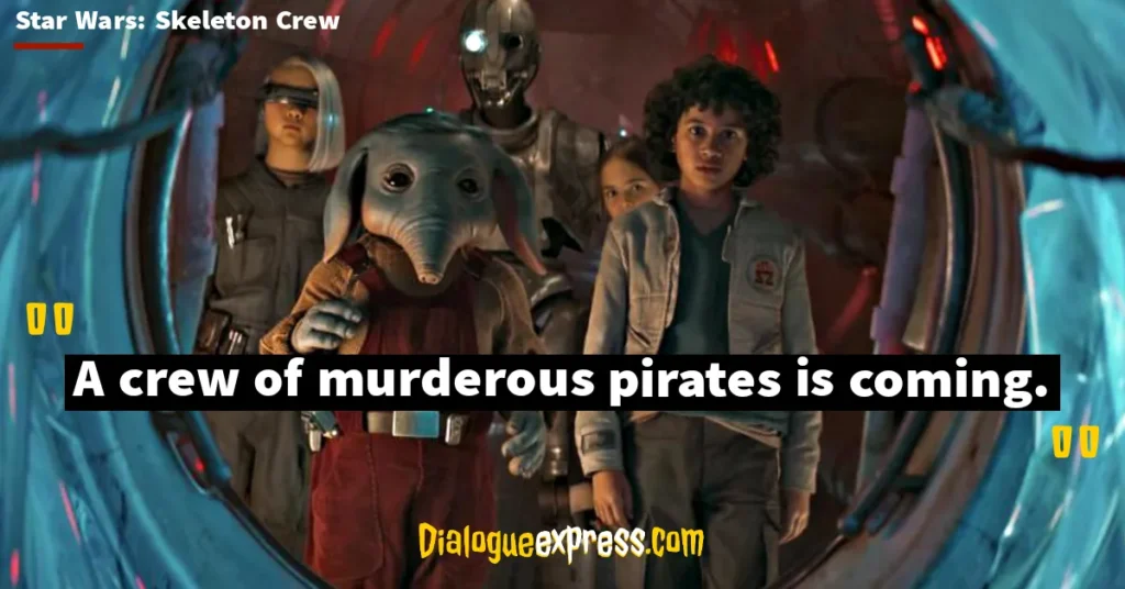 Star Wars: Skeleton Crew Quotes and Dialogues