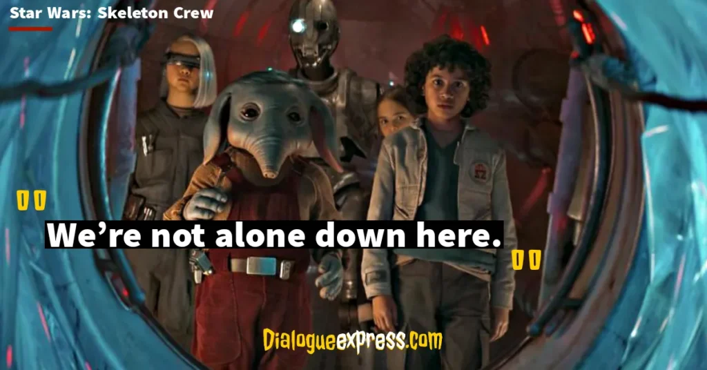 Star Wars: Skeleton Crew Quotes and Dialogues