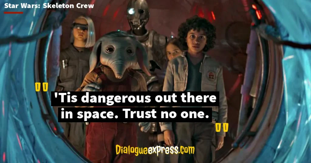 Star Wars: Skeleton Crew Quotes and Dialogues