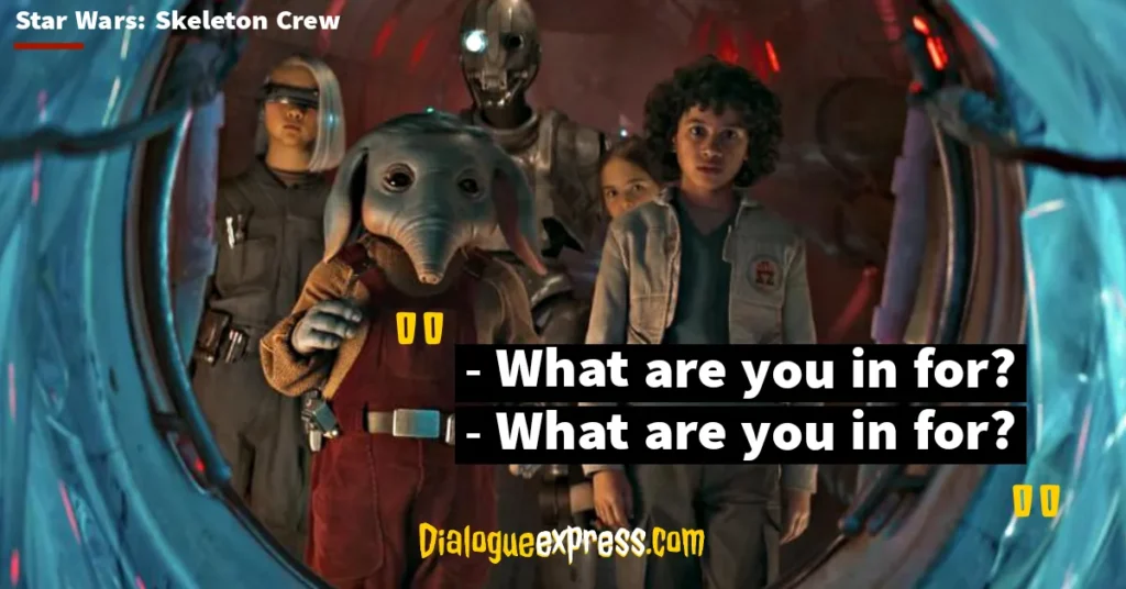 Star Wars: Skeleton Crew Quotes and Dialogues