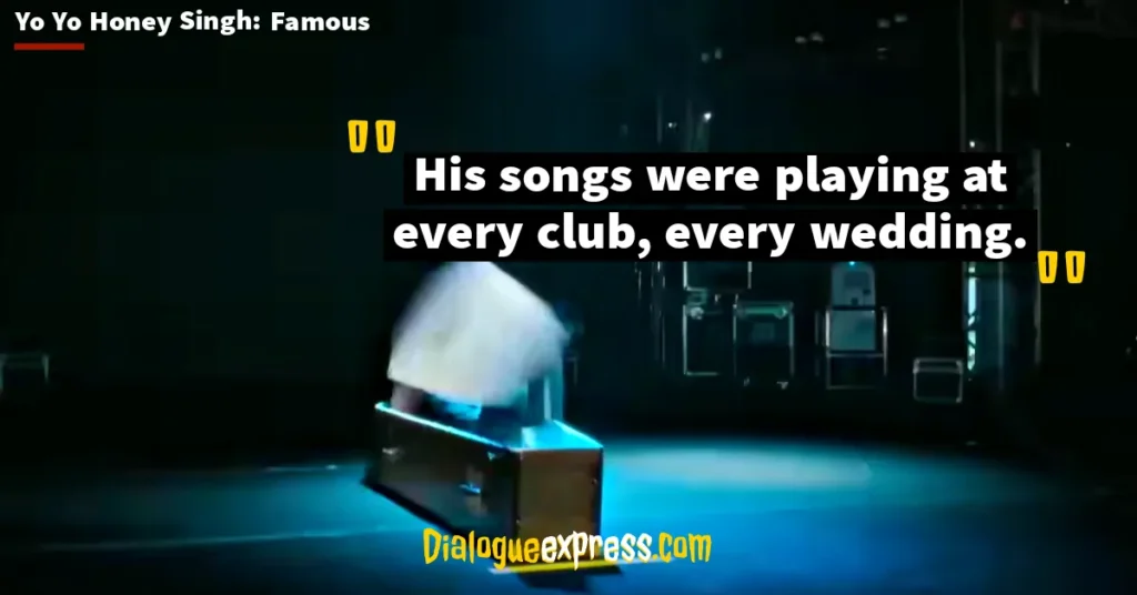 quotes and dialogues from Yo Yo Honey Singh: Famous