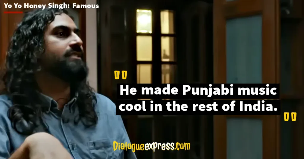 quotes and dialogues from Yo Yo Honey Singh: Famous