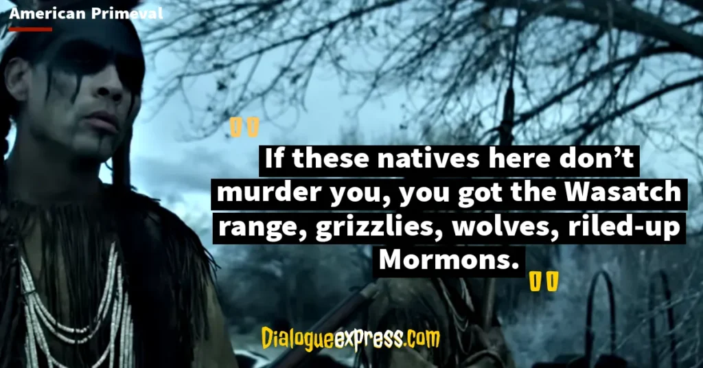 American Primeval Quotes and Dialogues