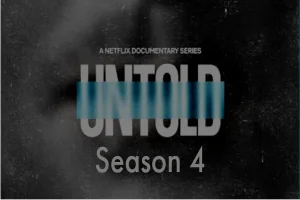 Netflix’s Untold Documentary Quotes: 15 Dialogues and More