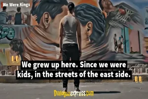 We Were Kings: 20 Best Quotes from Netflix’s Latest Series